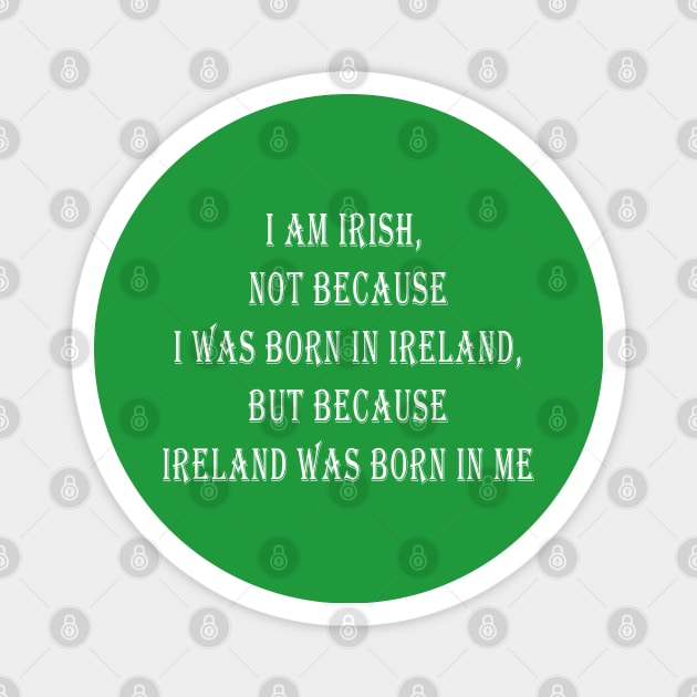 Ireland was born in me Magnet by valentinahramov